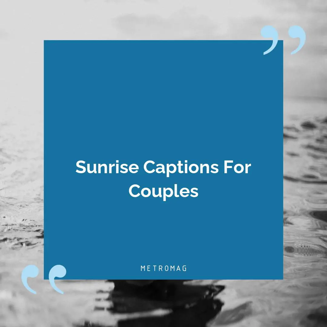 Sunrise Captions For Couples