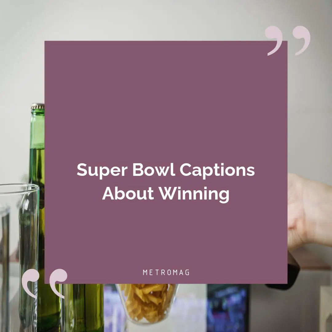 Super Bowl Captions About Winning