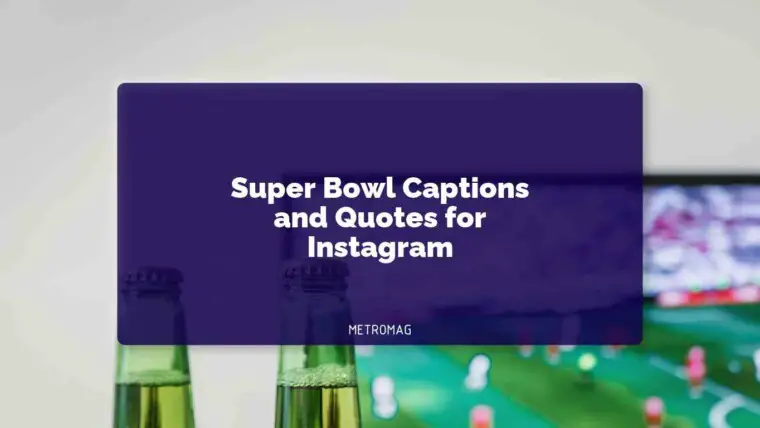 Super Bowl Captions and Quotes for Instagram