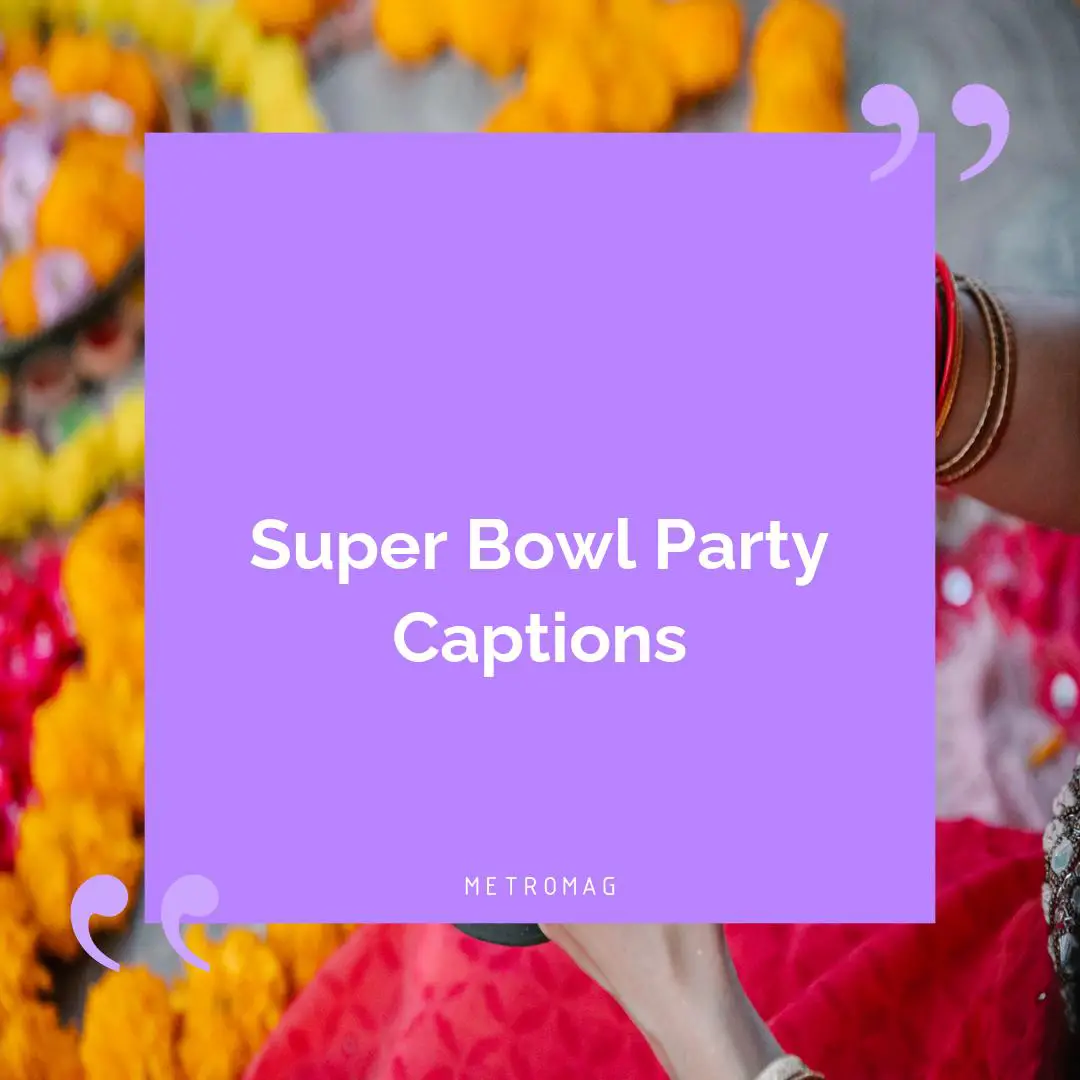 Super Bowl Party Captions