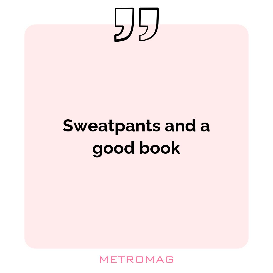 Sweatpants and a good book