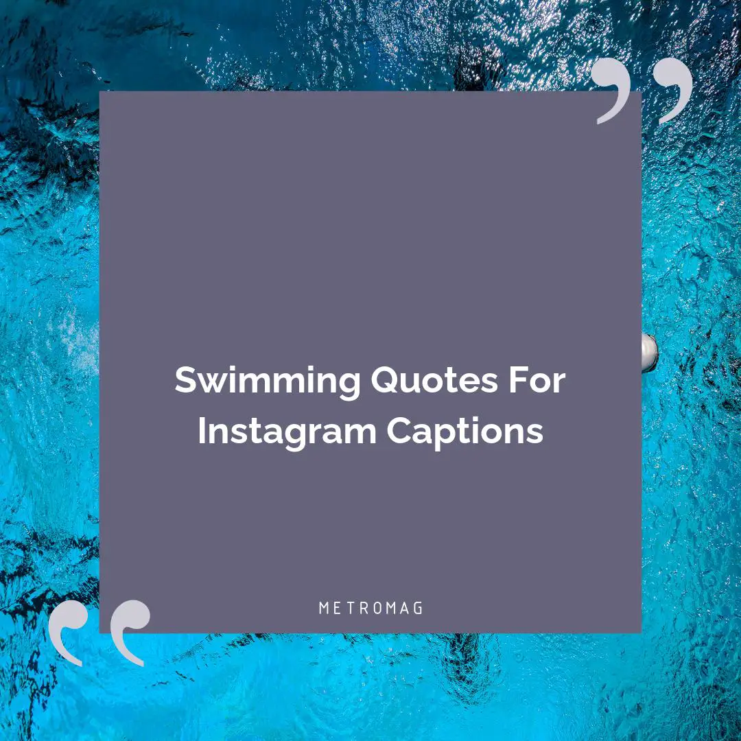 Swimming Quotes For Instagram Captions