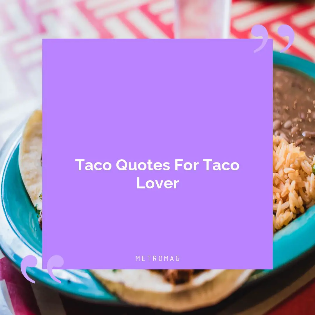 Taco Quotes For Taco Lover