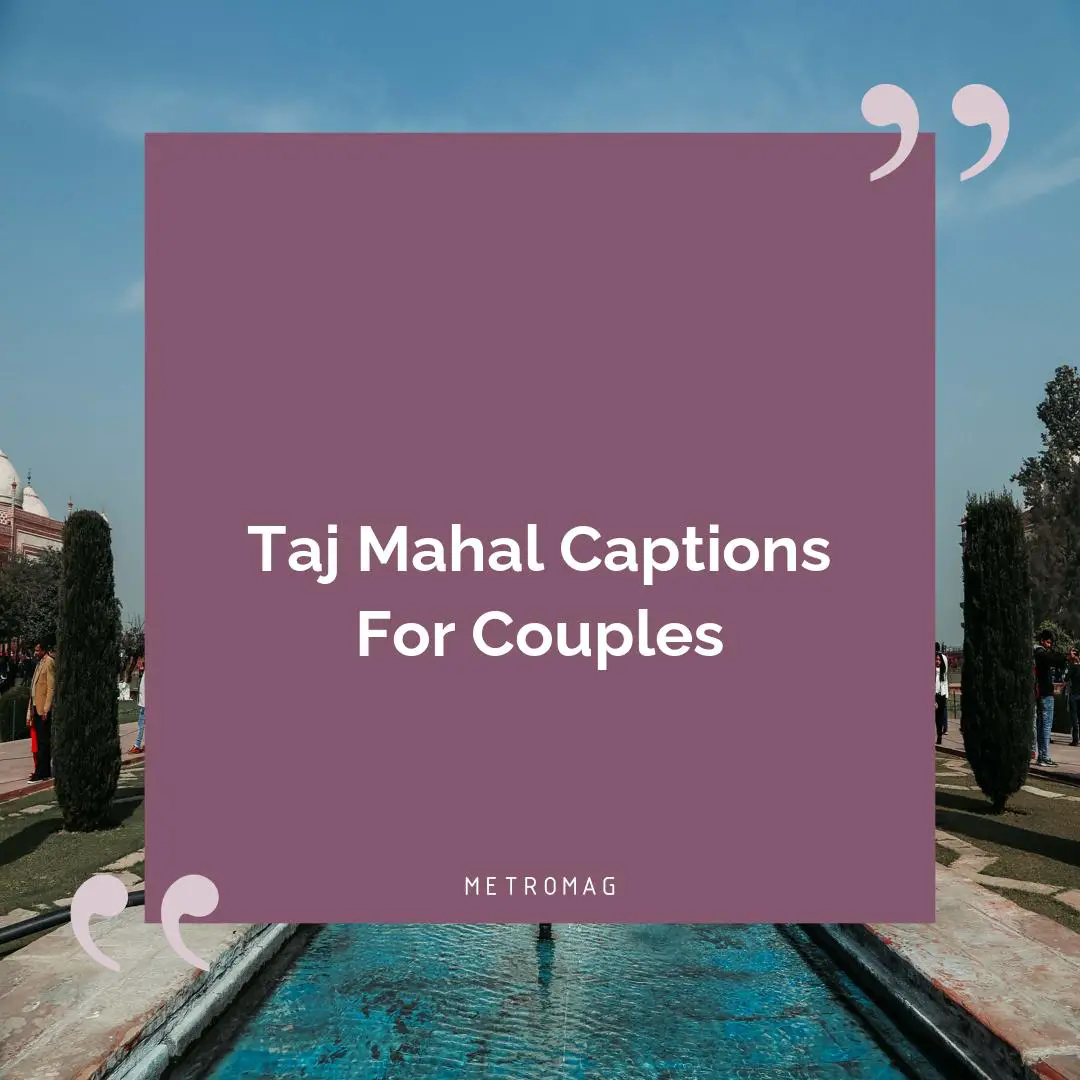 Taj Mahal Captions For Couples