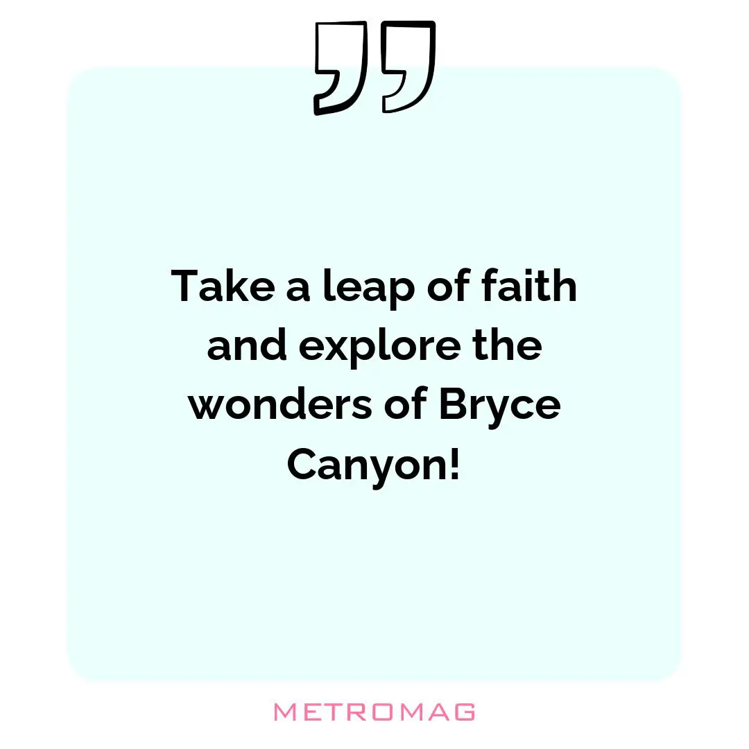 Take a leap of faith and explore the wonders of Bryce Canyon!