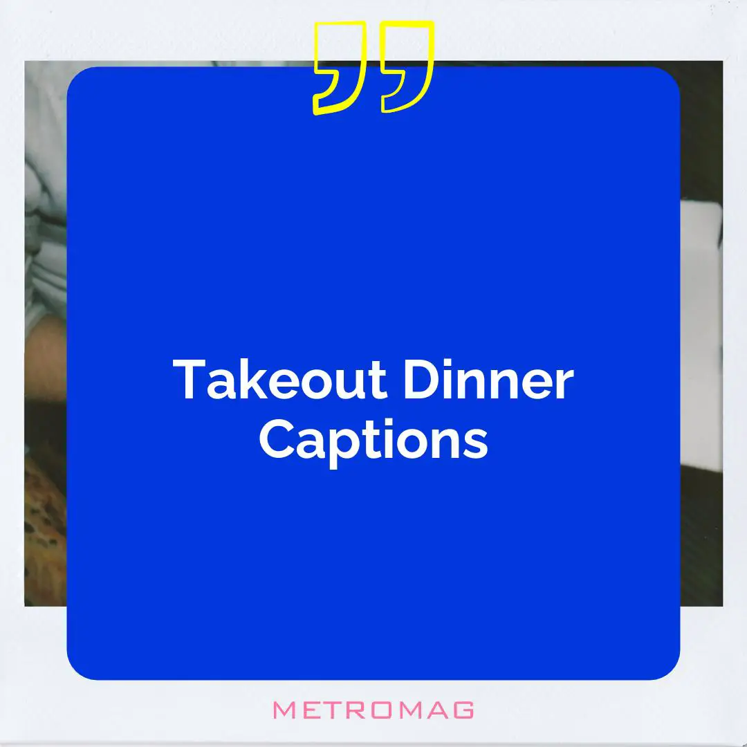 Takeout Dinner Captions