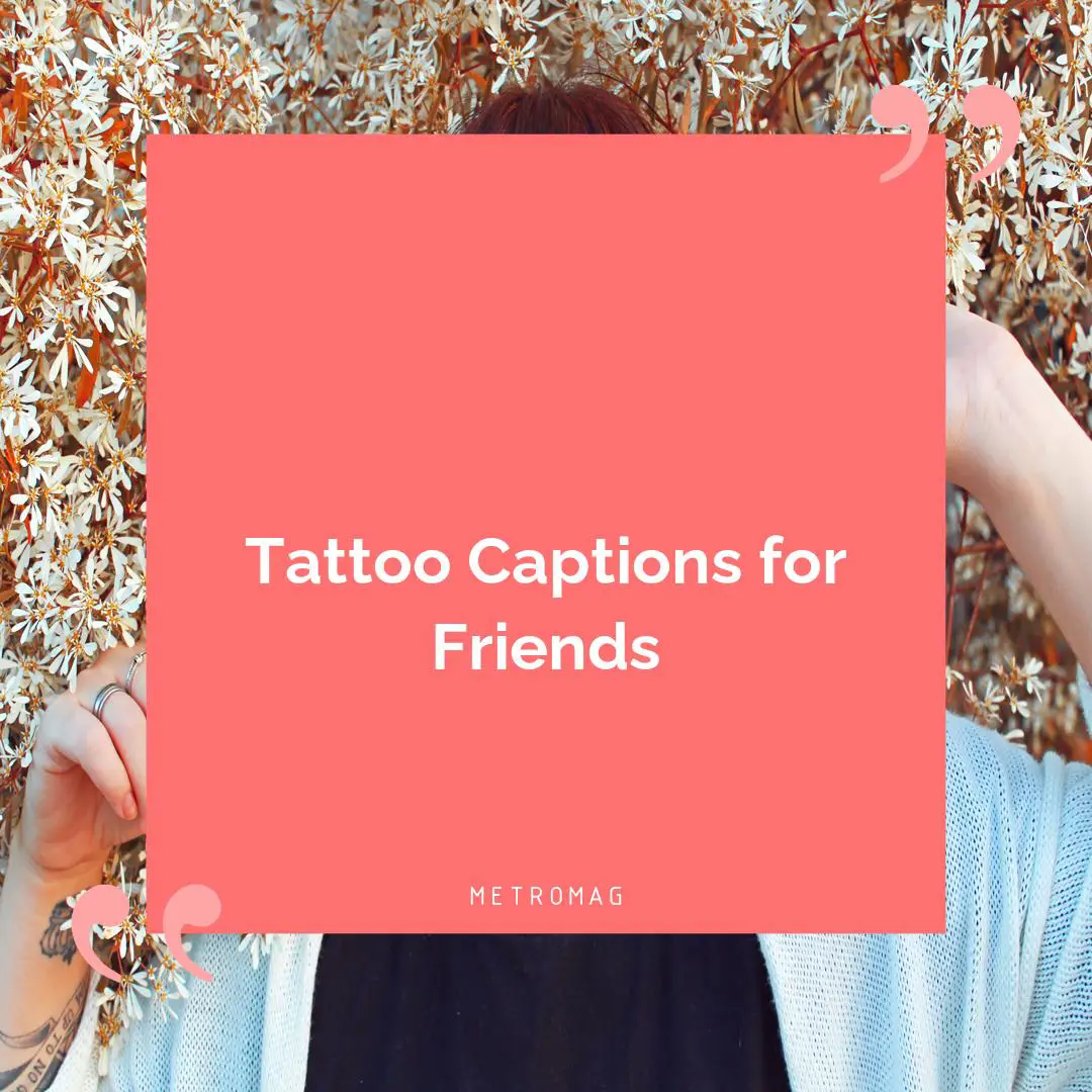 Tattoo Captions for Friends