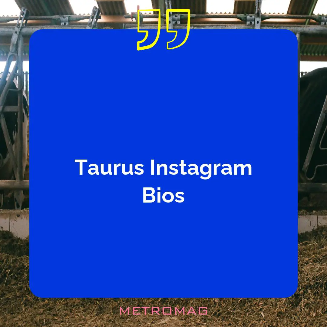 Taurus Instagram Bios