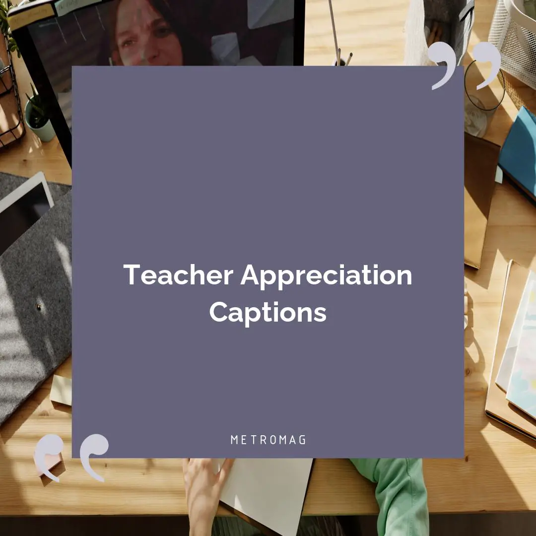 Teacher Appreciation Captions