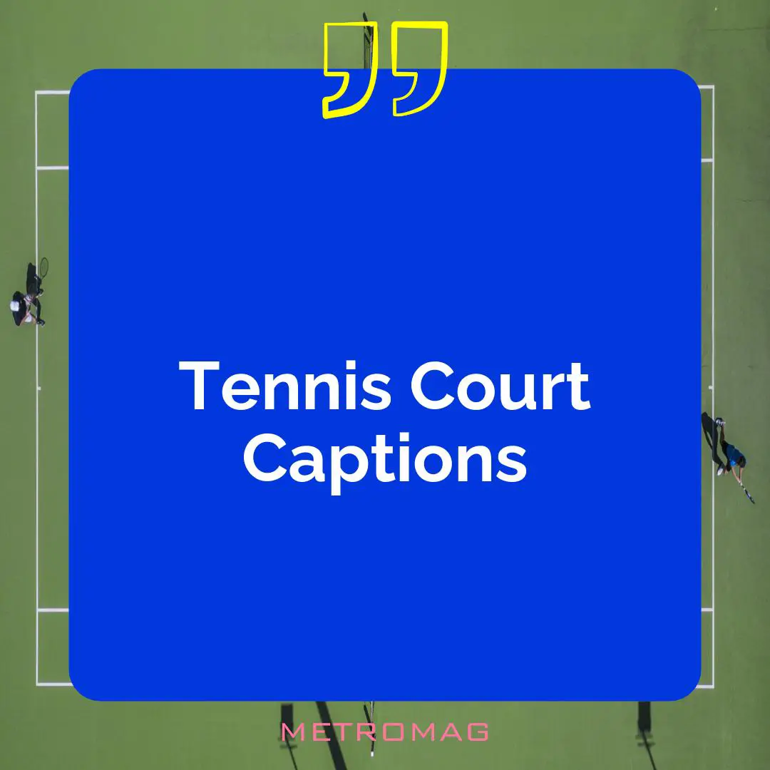 Tennis Court Captions