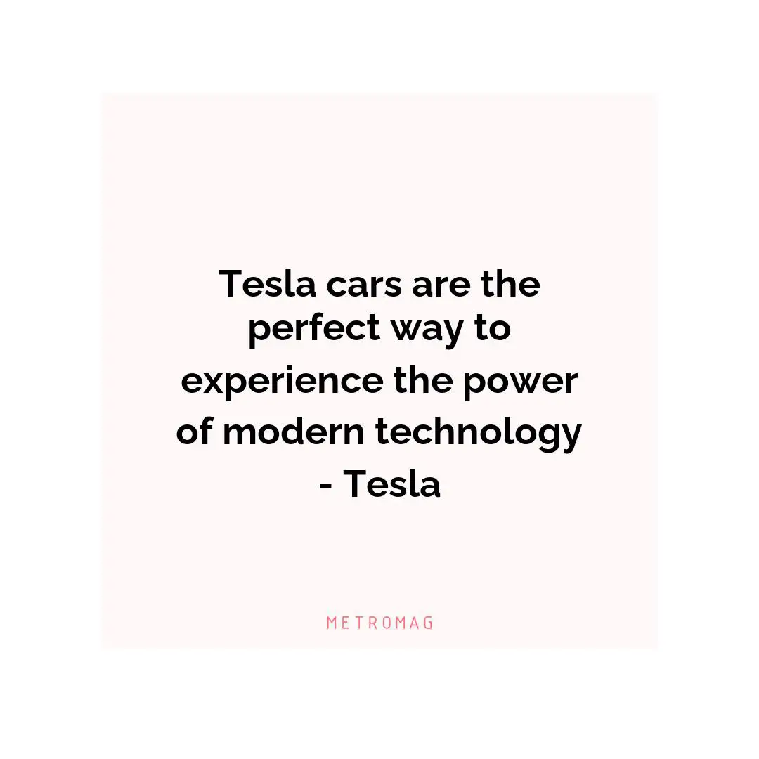Tesla cars are the perfect way to experience the power of modern technology - Tesla