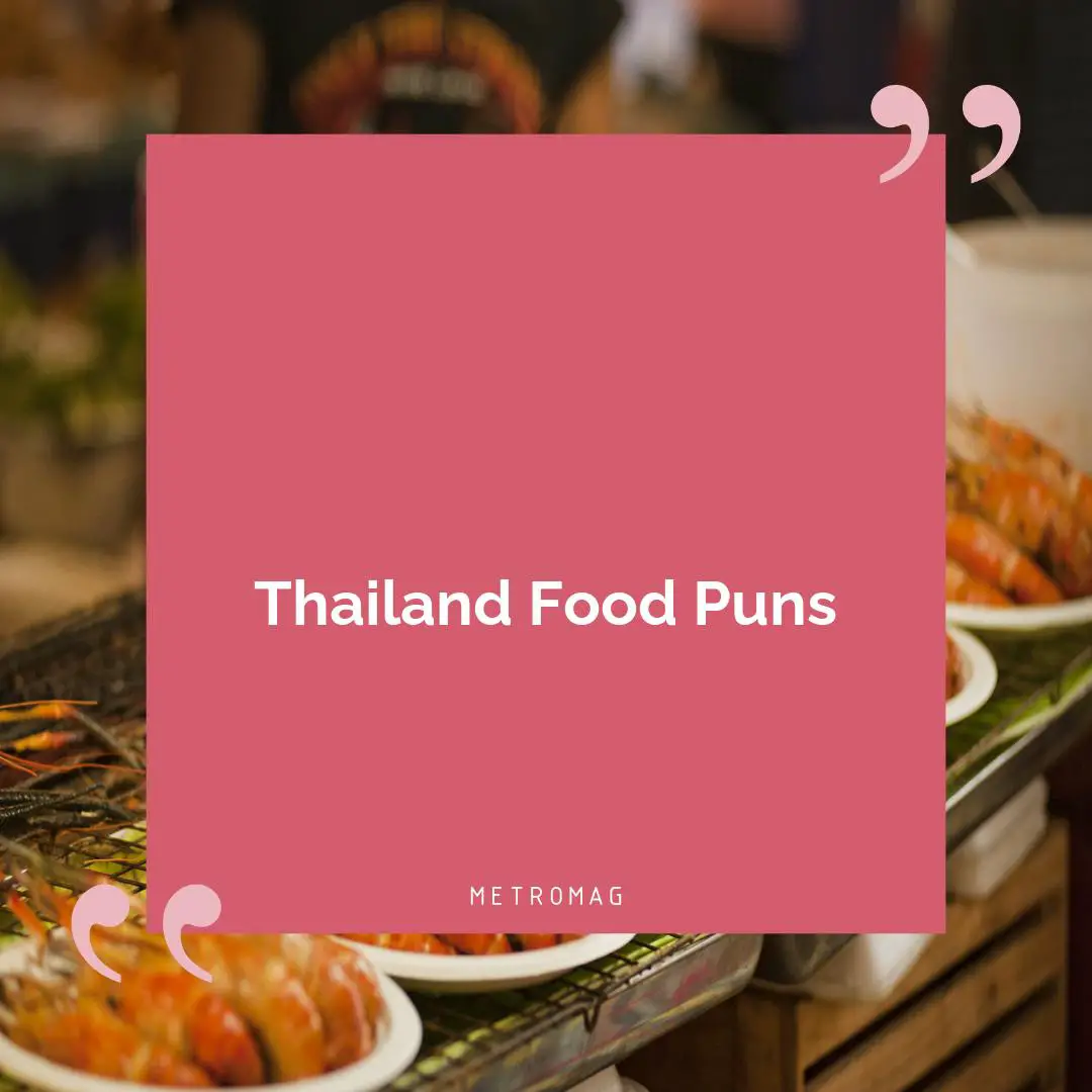 Thailand Food Puns