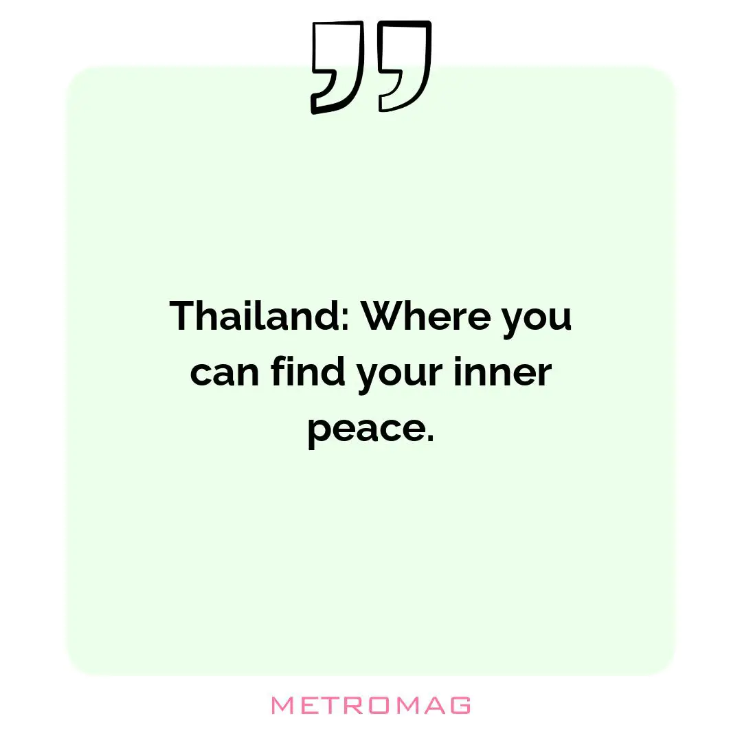 Thailand: Where you can find your inner peace.