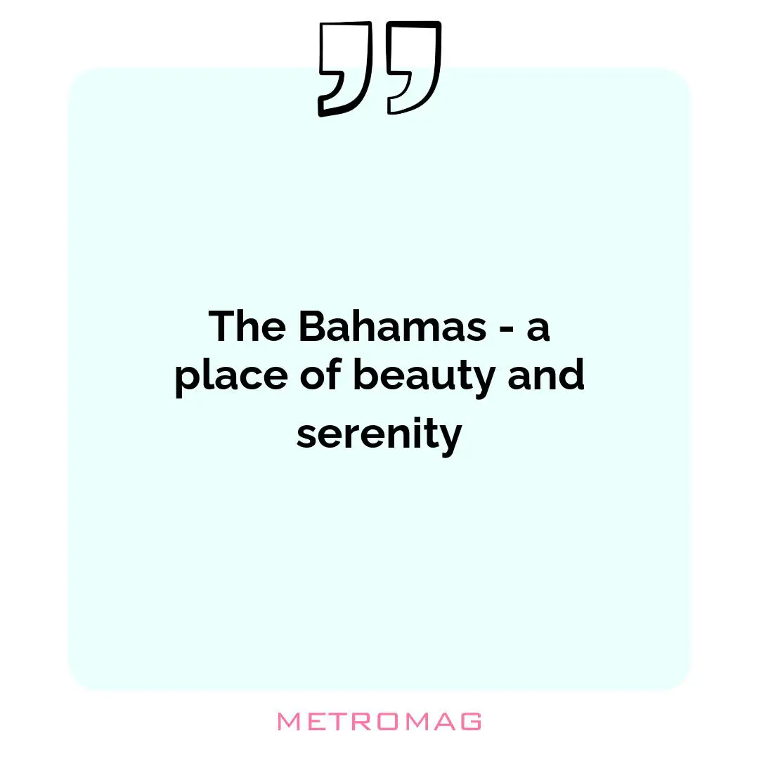 The Bahamas - a place of beauty and serenity