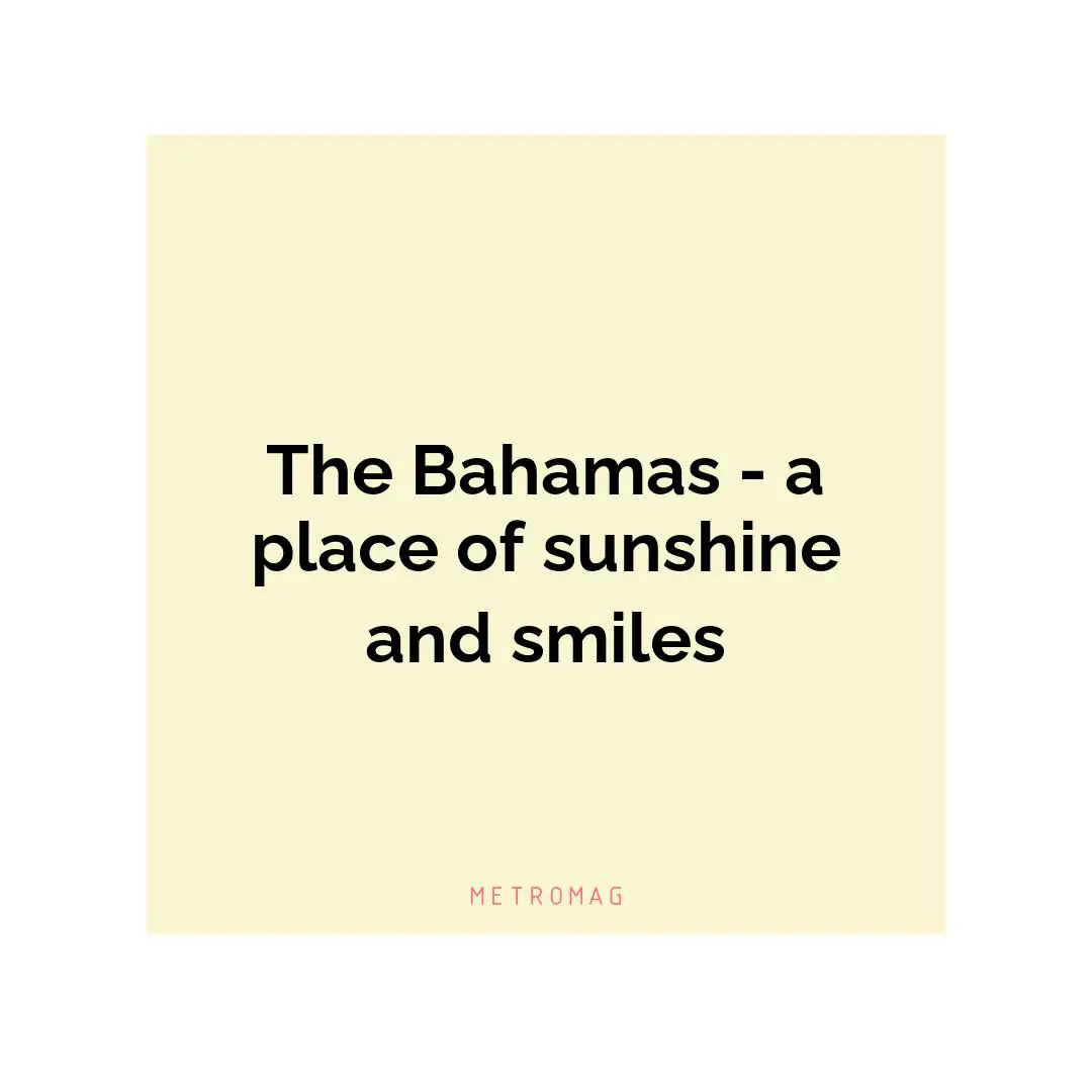 The Bahamas - a place of sunshine and smiles