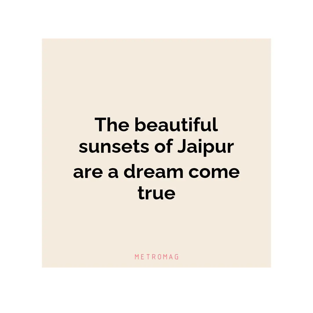 The beautiful sunsets of Jaipur are a dream come true