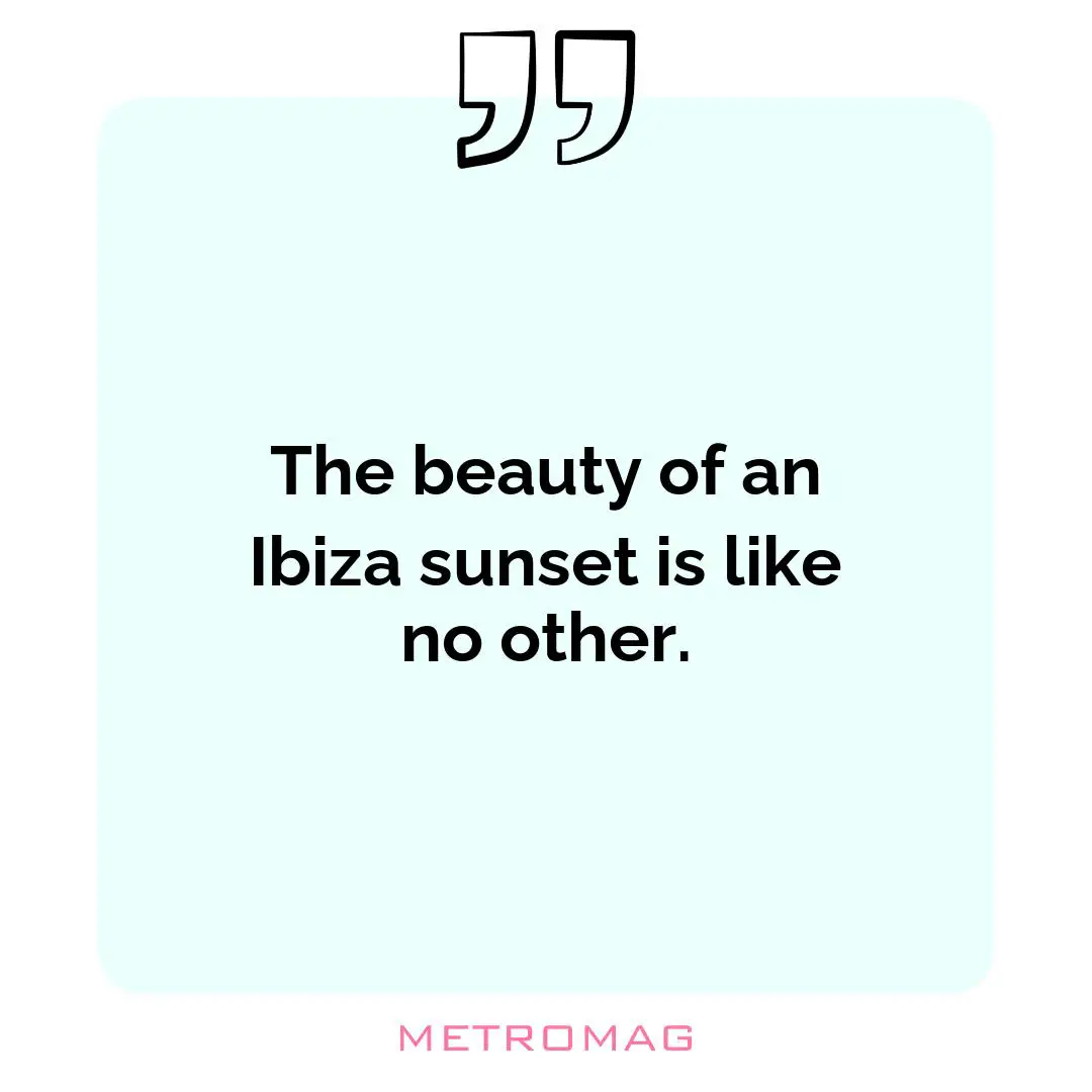 The beauty of an Ibiza sunset is like no other.