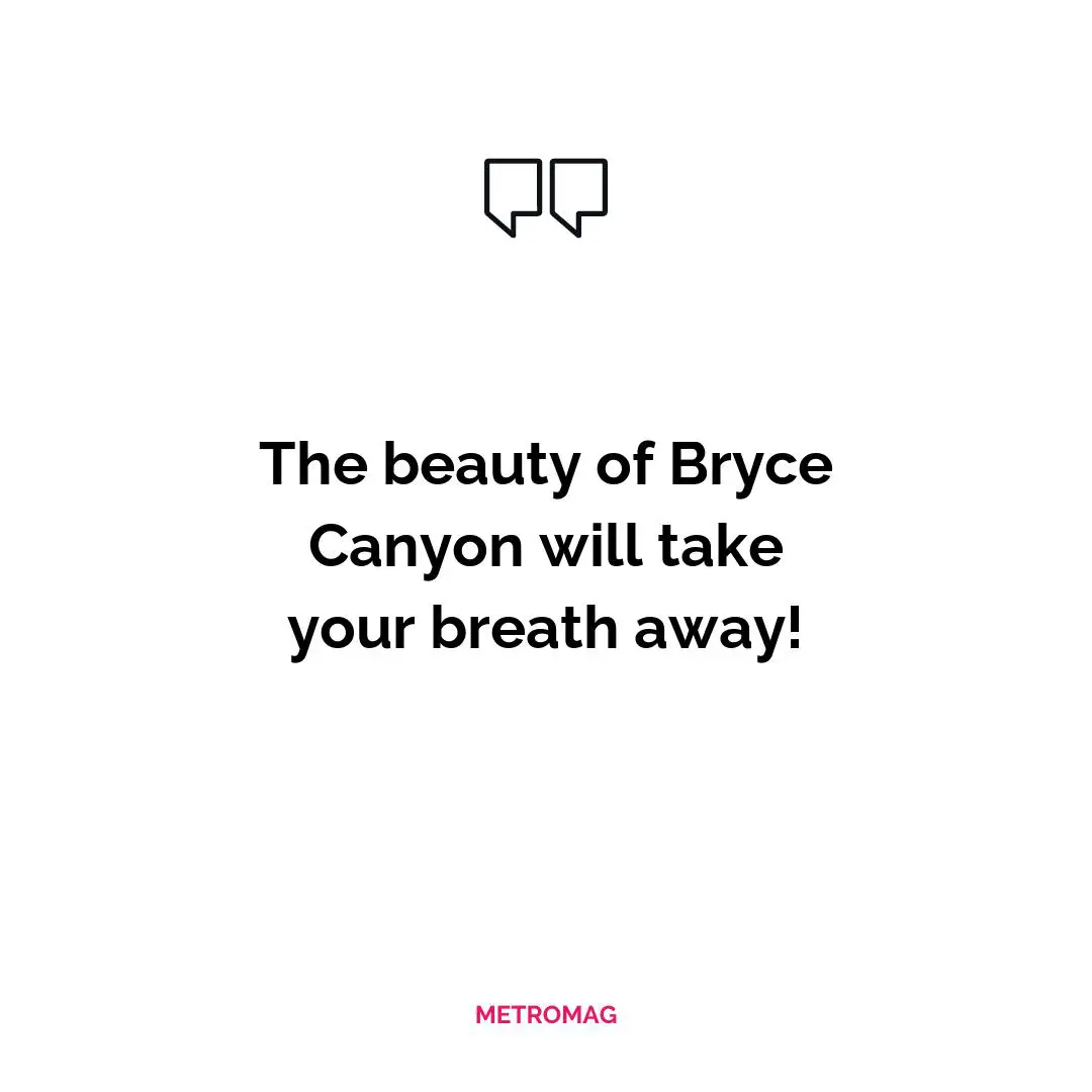 The beauty of Bryce Canyon will take your breath away!