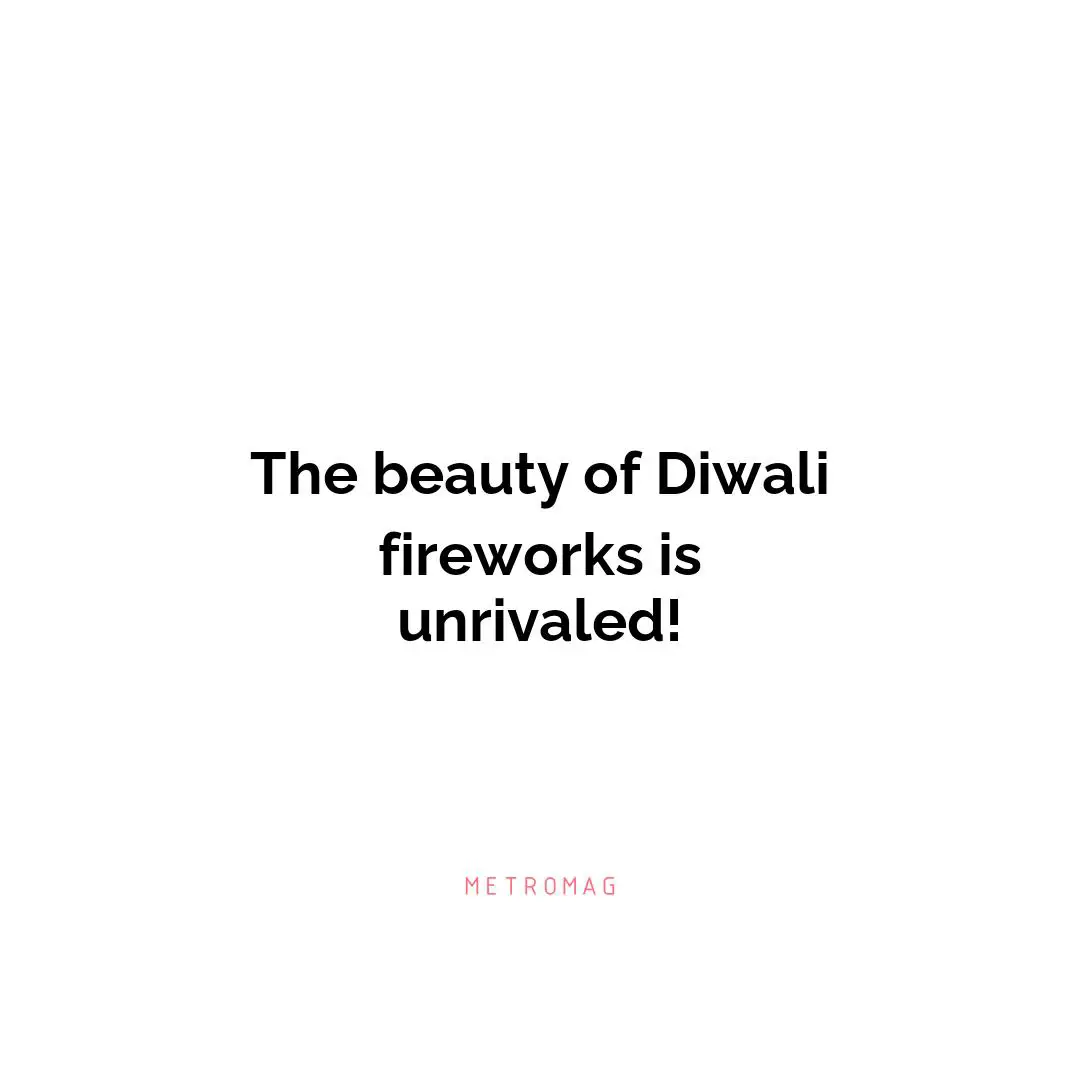 The beauty of Diwali fireworks is unrivaled!