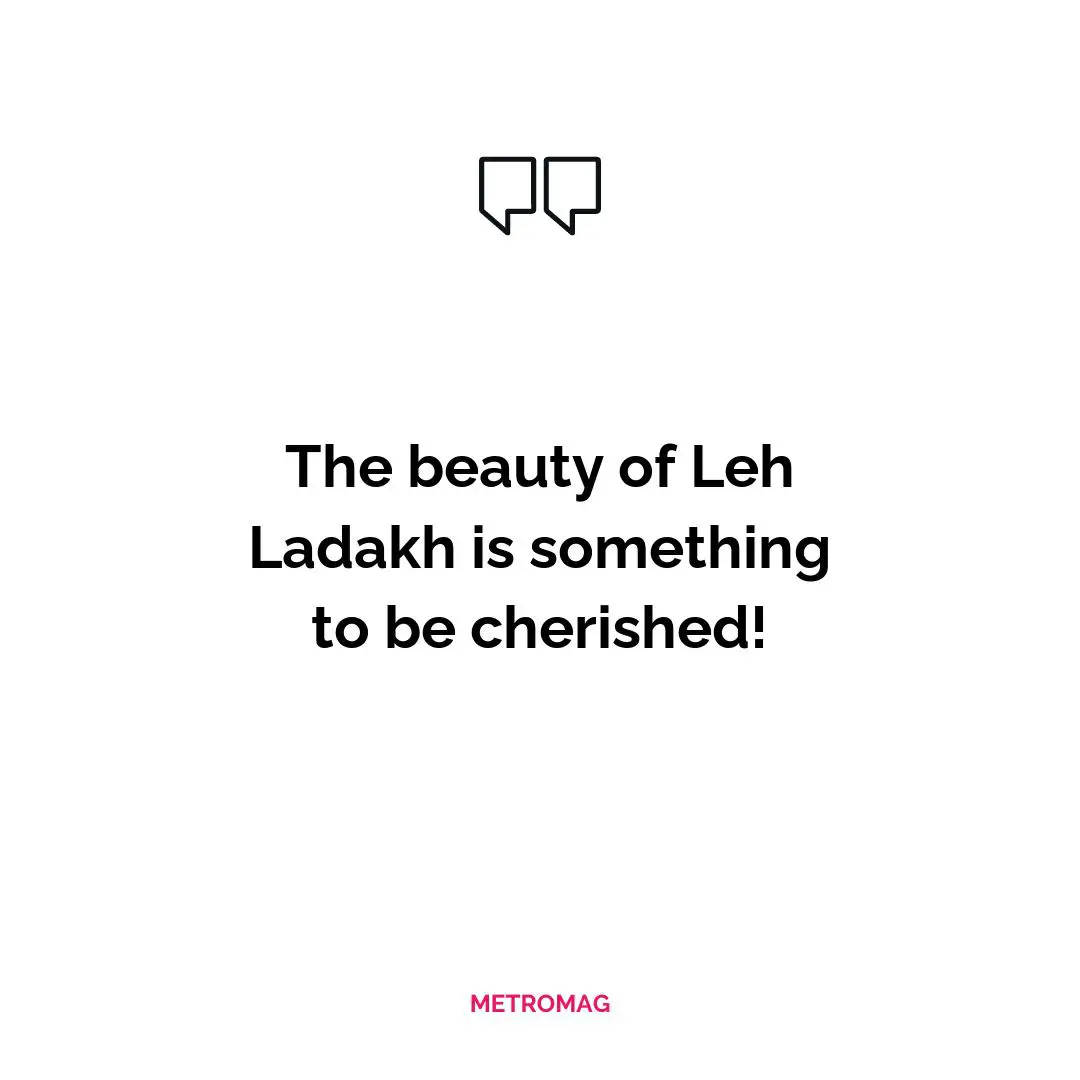 The beauty of Leh Ladakh is something to be cherished!