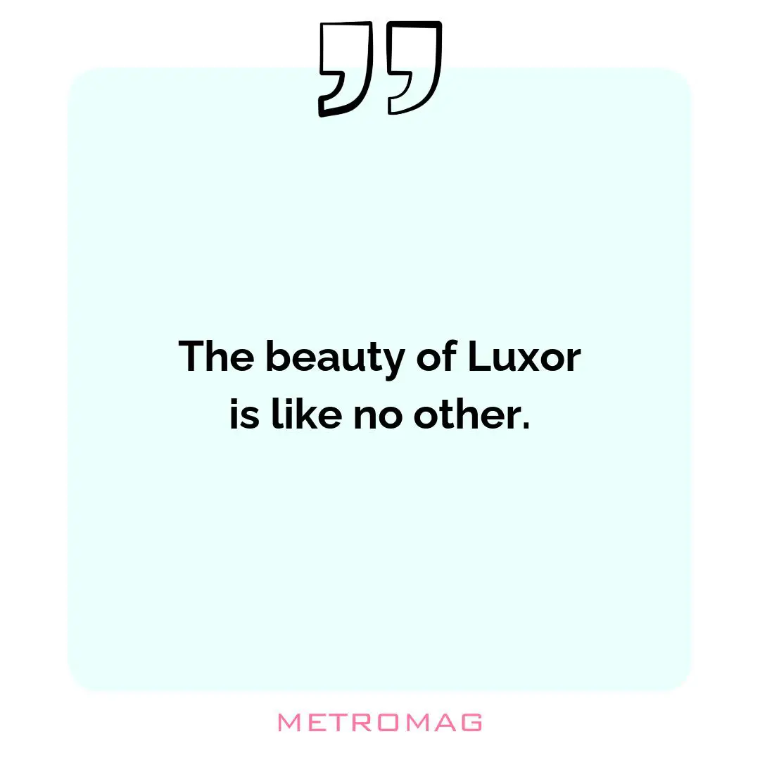 The beauty of Luxor is like no other.