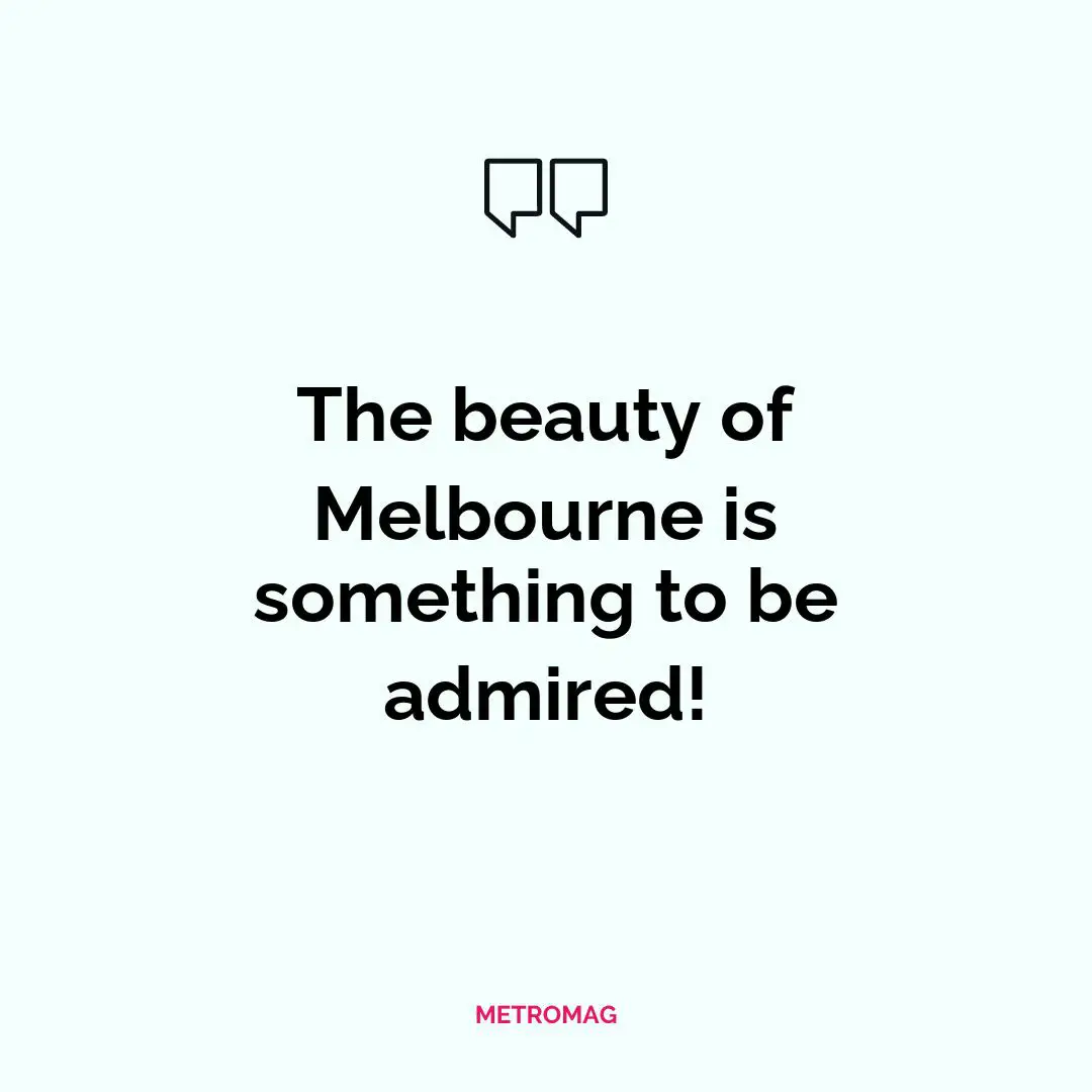 The beauty of Melbourne is something to be admired!
