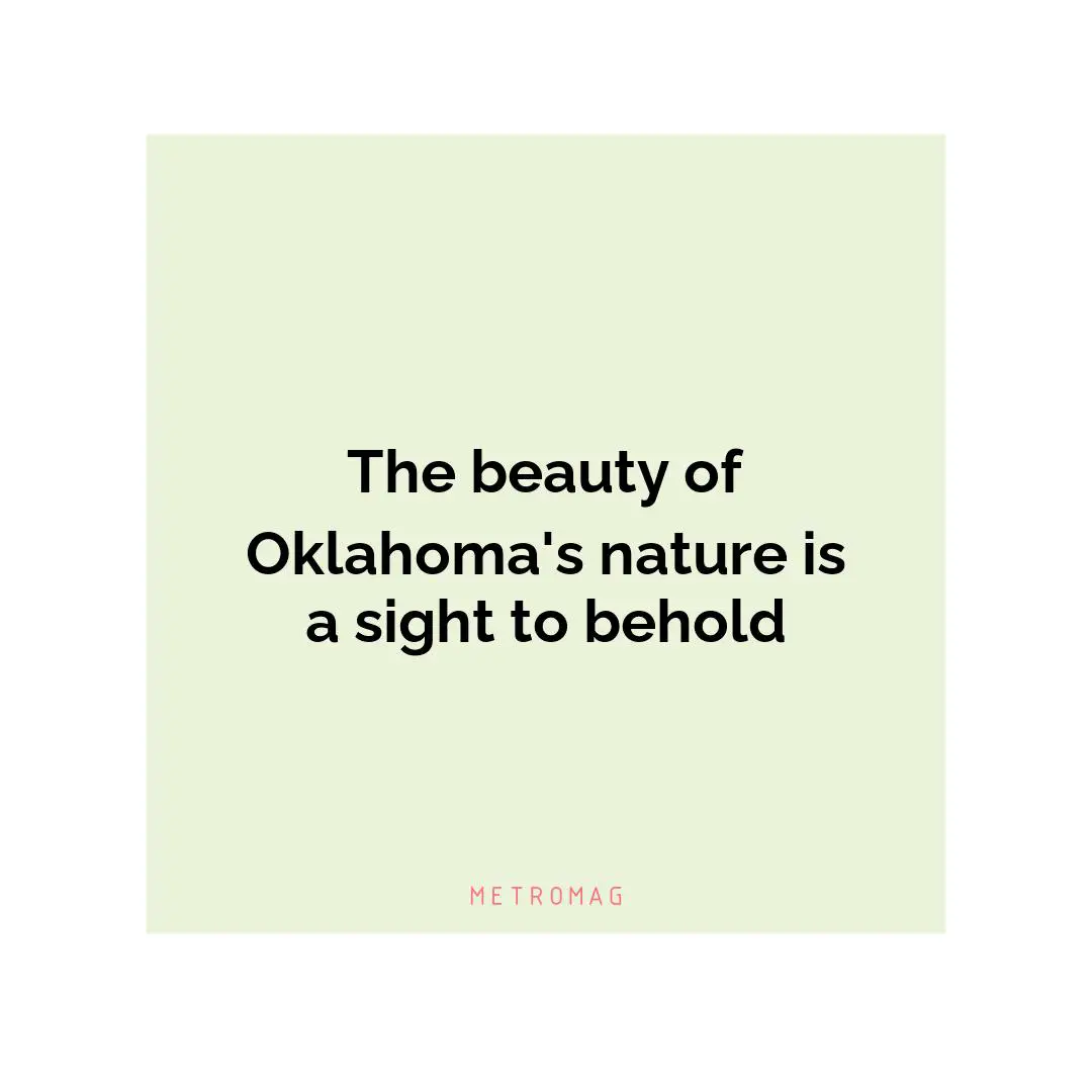 The beauty of Oklahoma's nature is a sight to behold