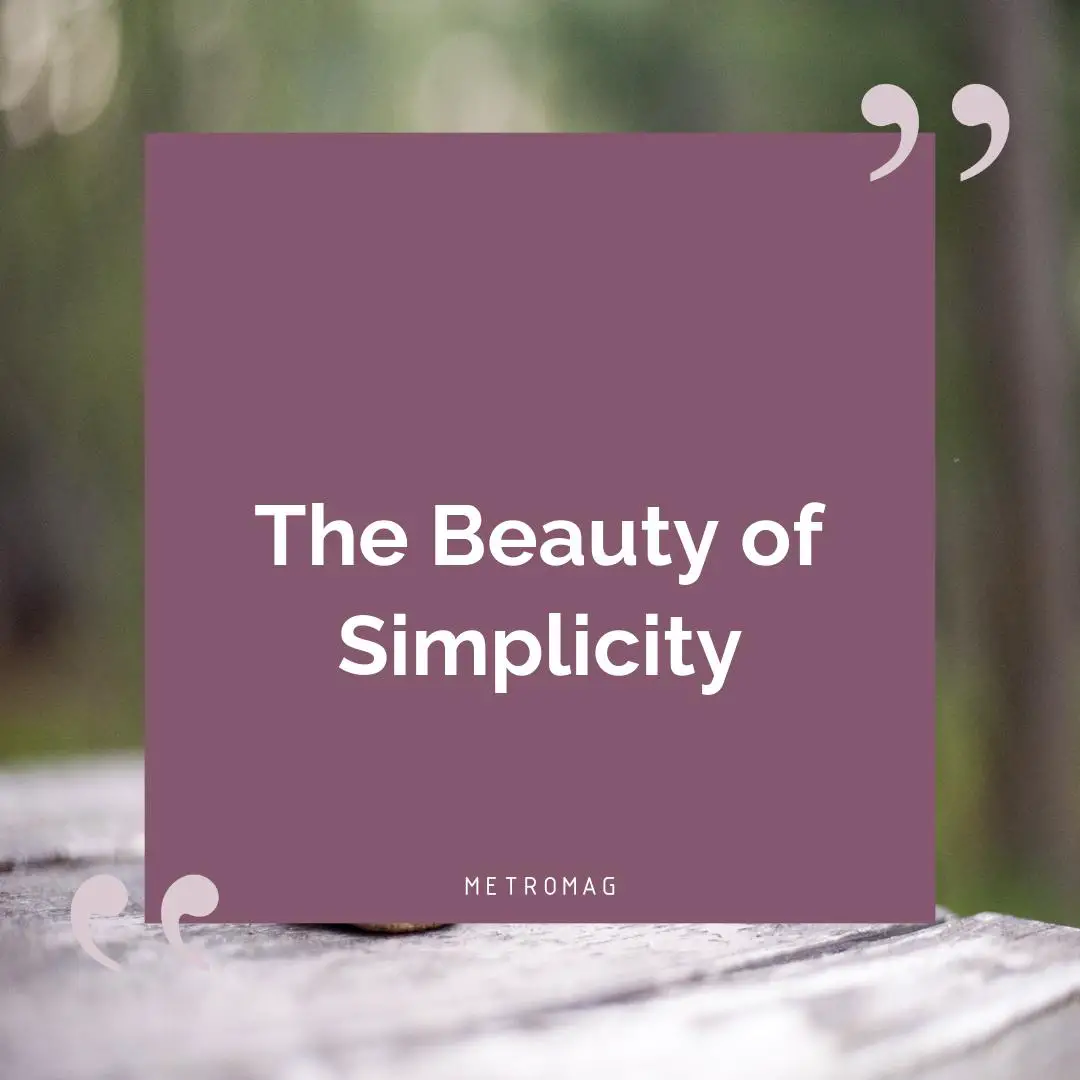 The Beauty of Simplicity