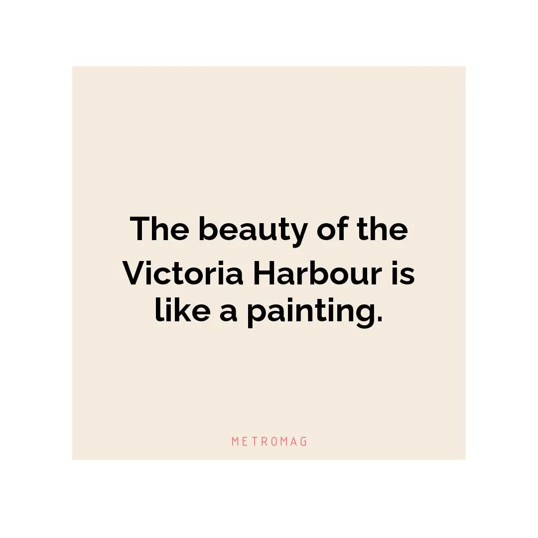 The beauty of the Victoria Harbour is like a painting.