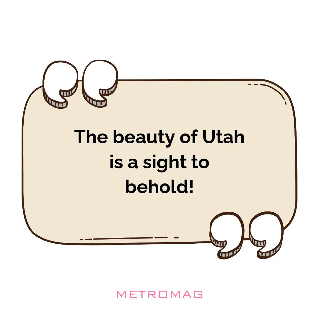 The beauty of Utah is a sight to behold!
