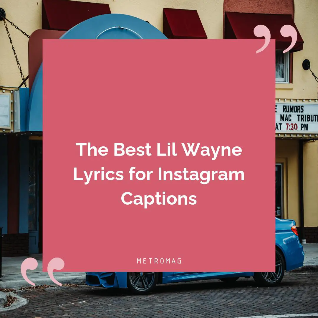 The Best Lil Wayne Lyrics for Instagram Captions
