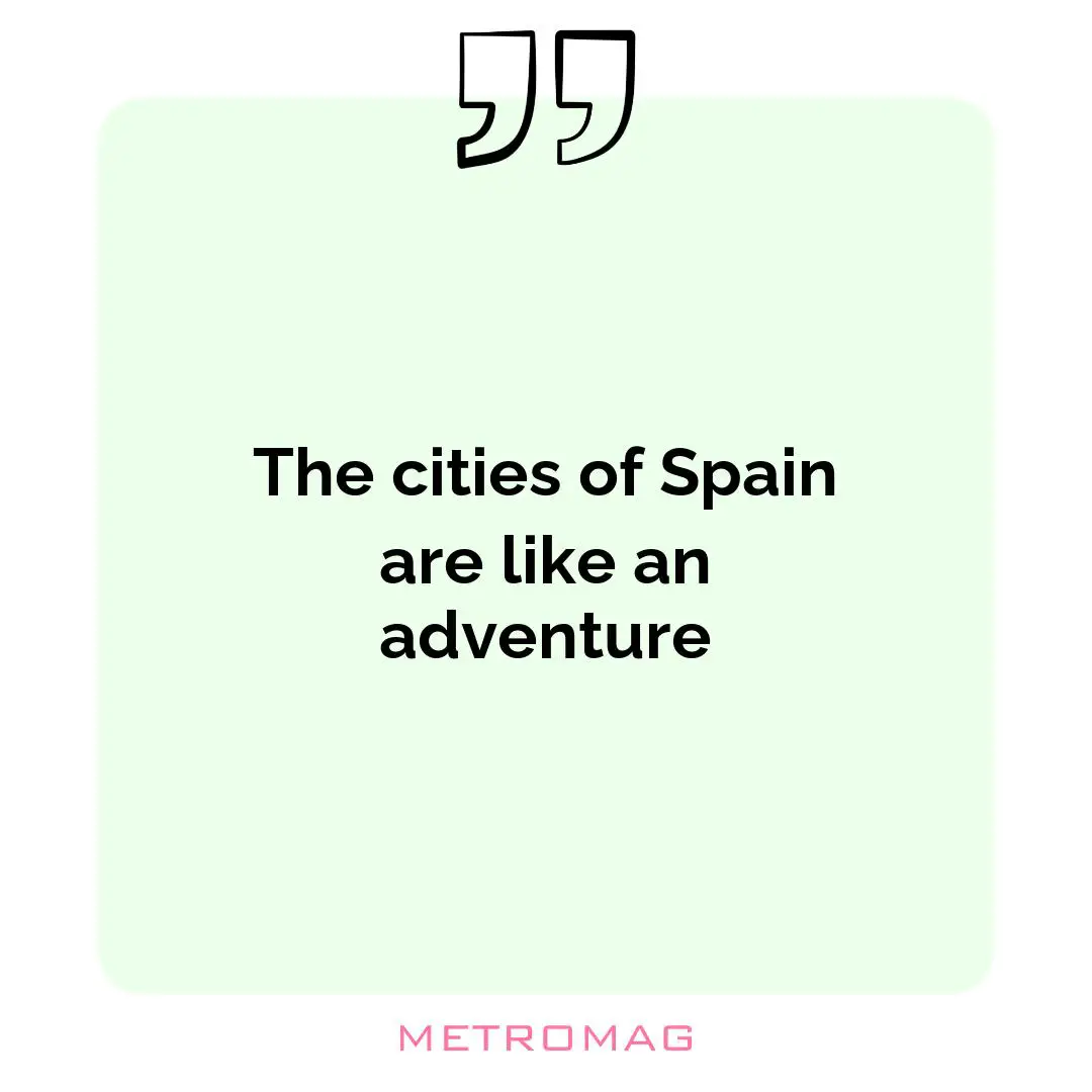 The cities of Spain are like an adventure