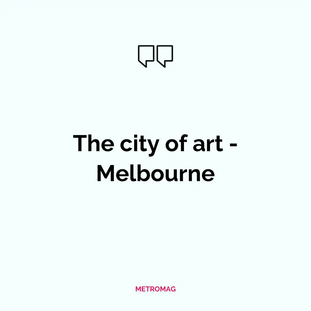 The city of art - Melbourne
