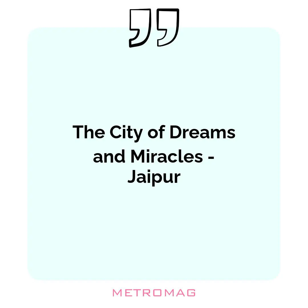The City of Dreams and Miracles - Jaipur