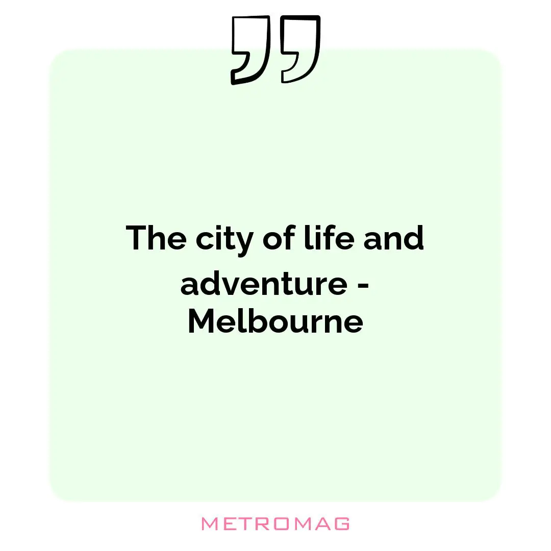 The city of life and adventure - Melbourne