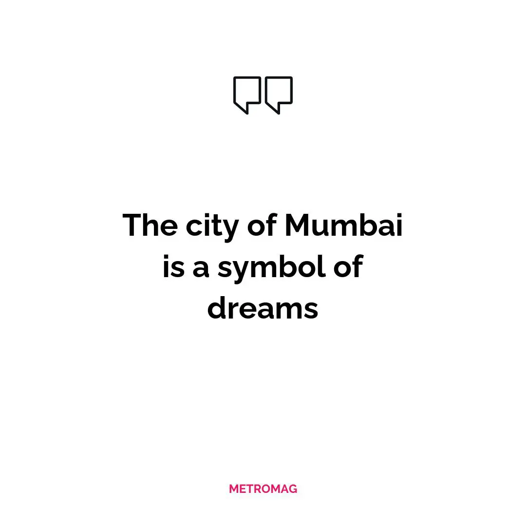 The city of Mumbai is a symbol of dreams
