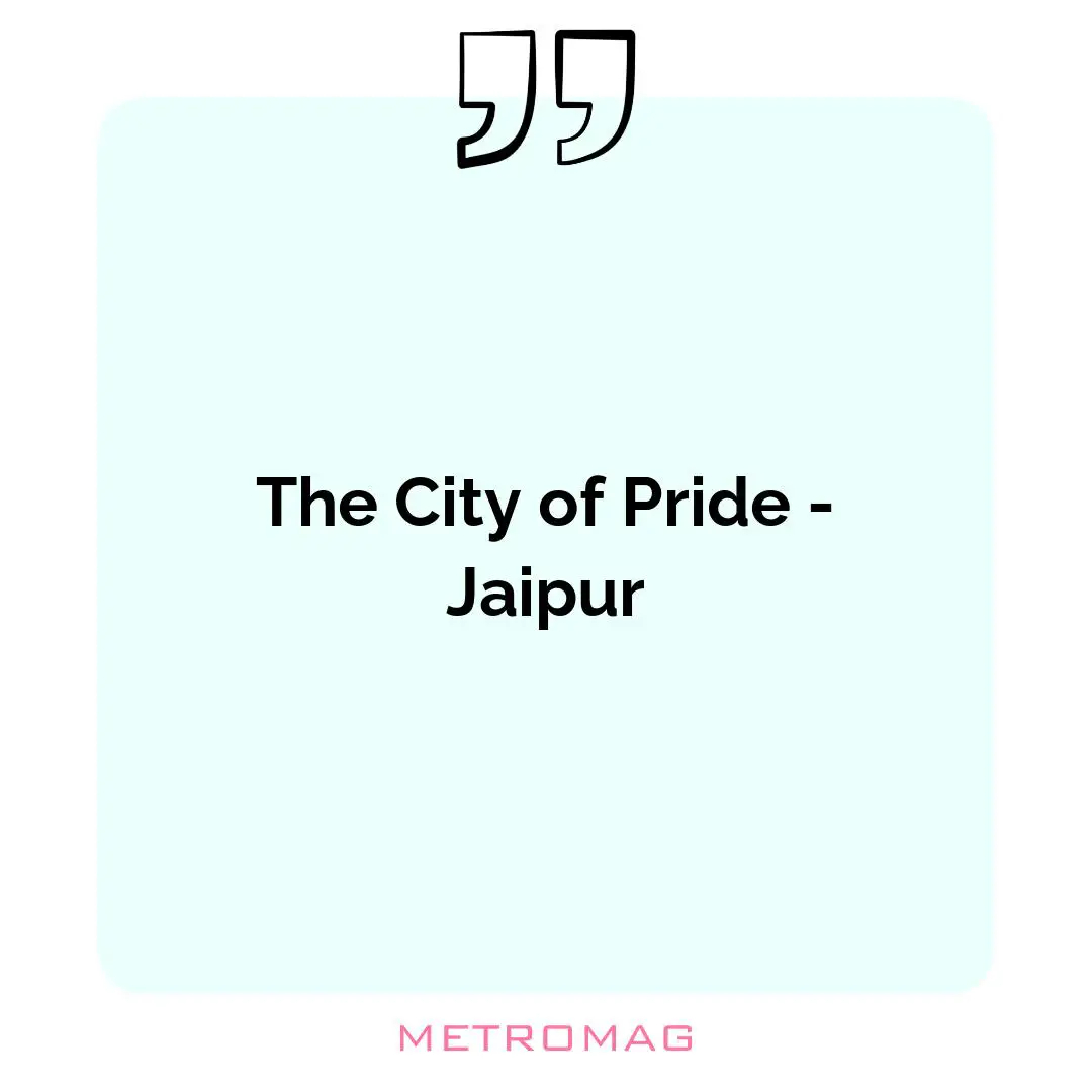 The City of Pride - Jaipur