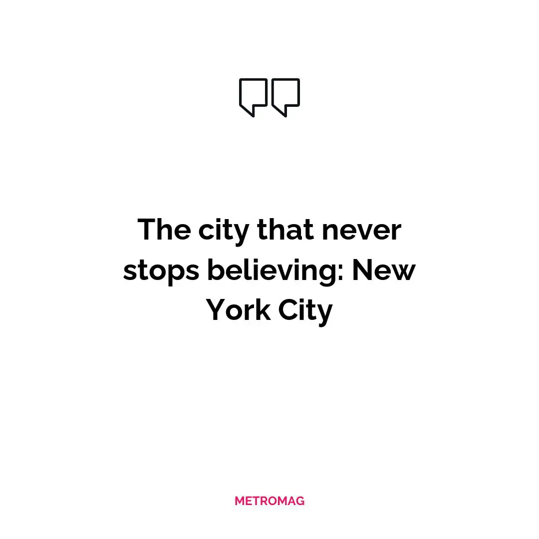 The city that never stops believing: New York City