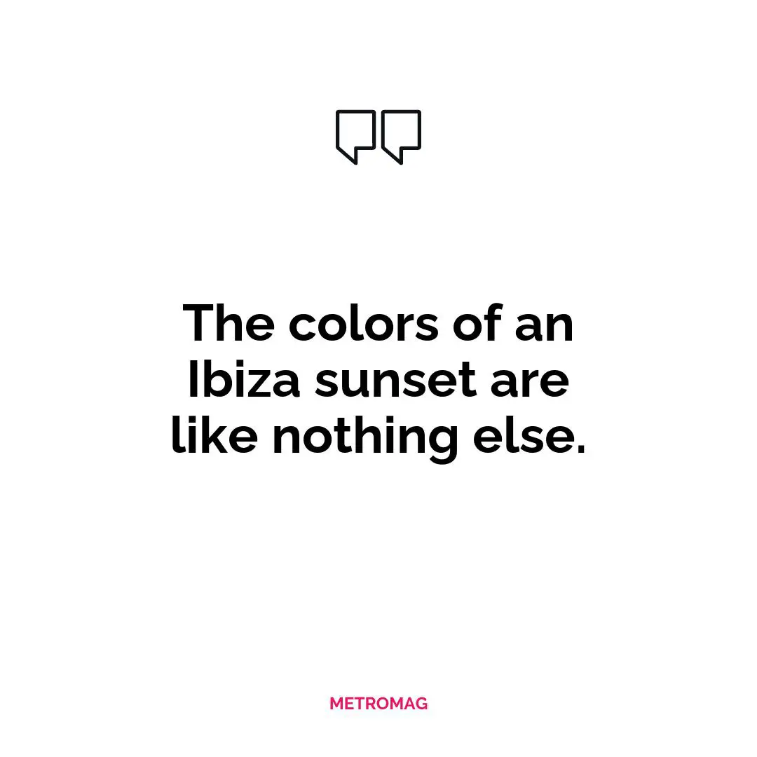 The colors of an Ibiza sunset are like nothing else.