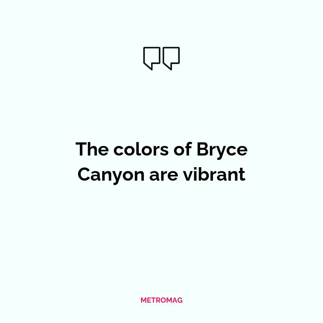 The colors of Bryce Canyon are vibrant