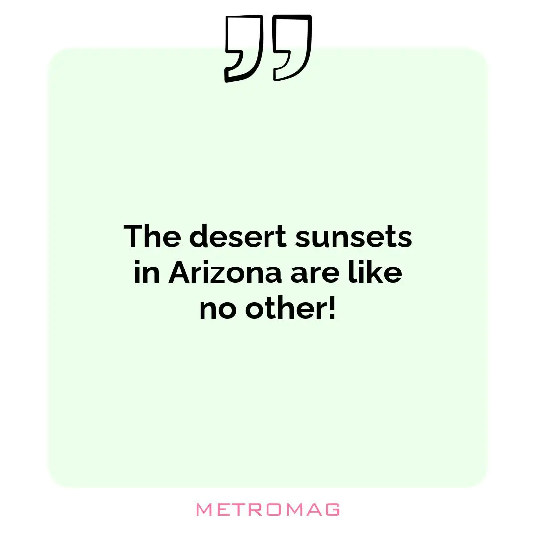The desert sunsets in Arizona are like no other!