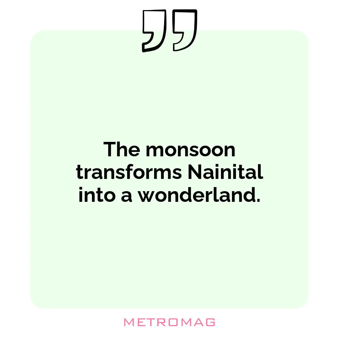 The monsoon transforms Nainital into a wonderland.