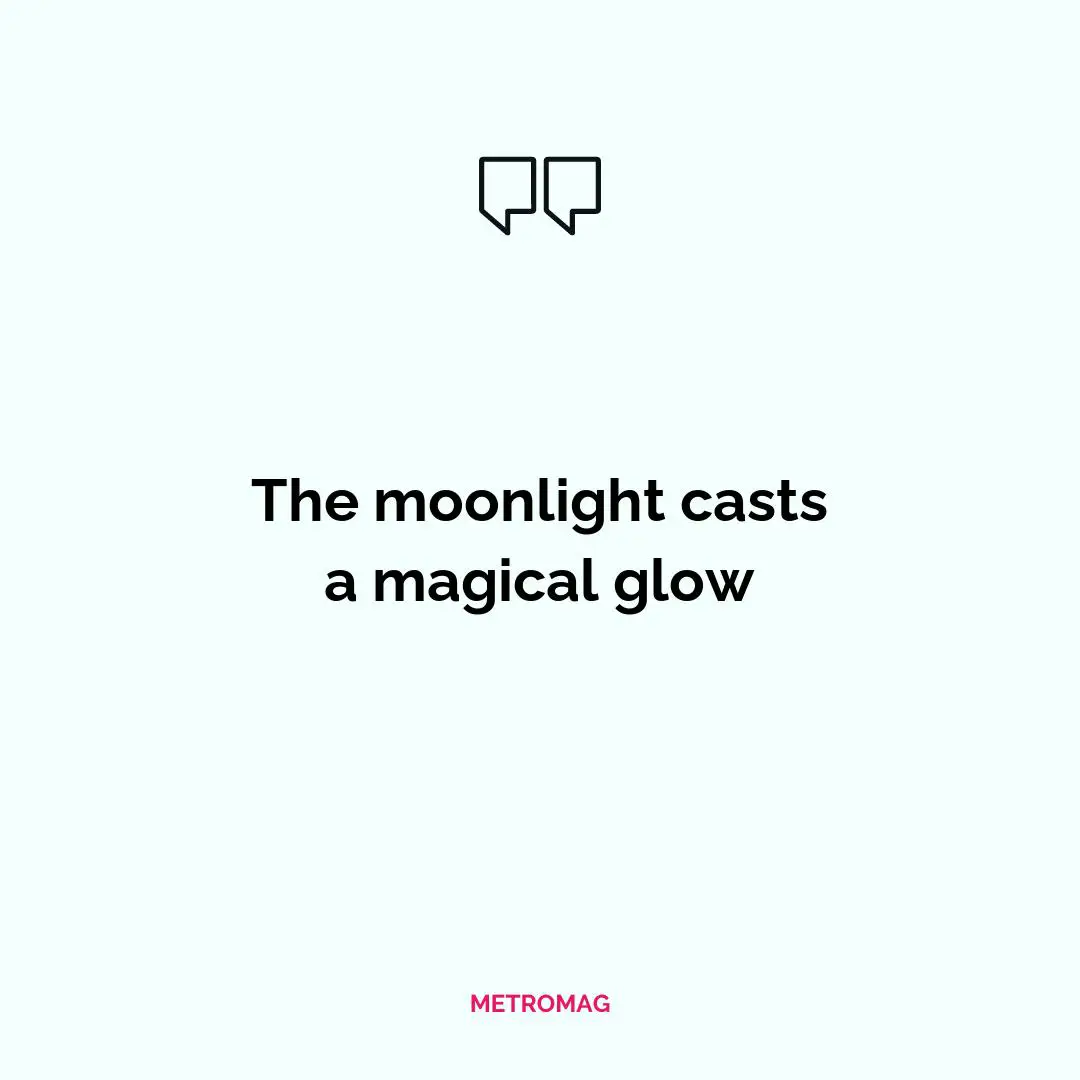 The moonlight casts a magical glow