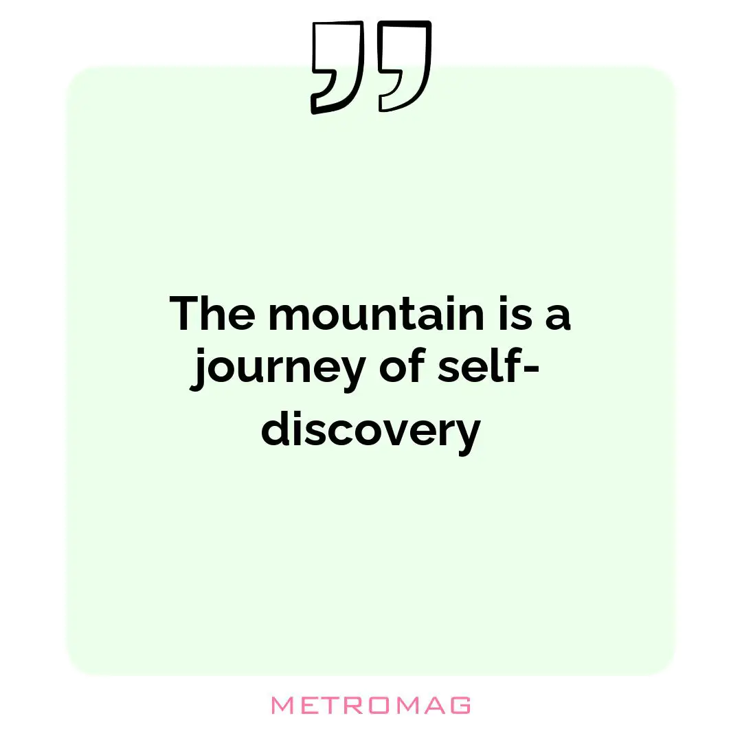 The mountain is a journey of self-discovery