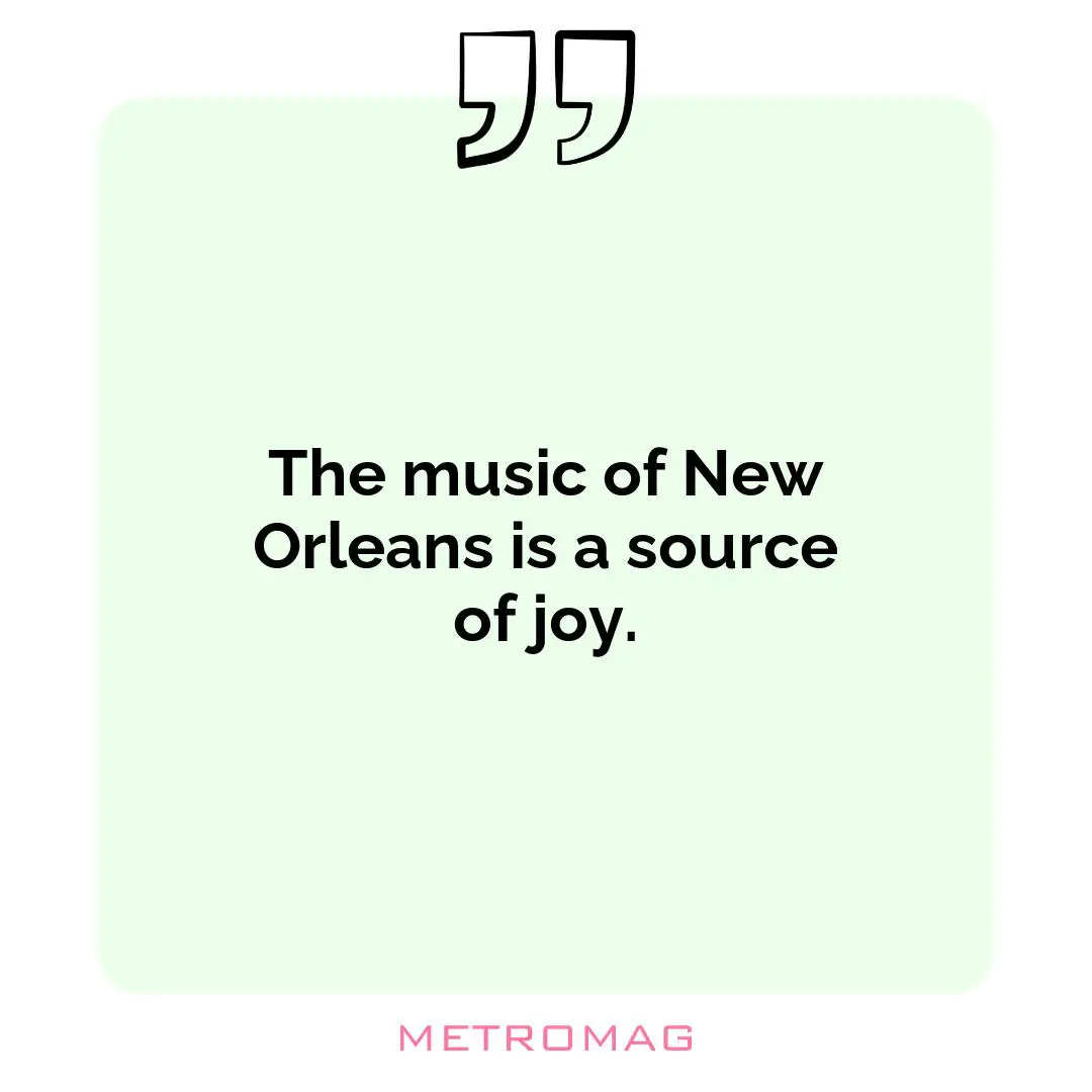 The music of New Orleans is a source of joy.