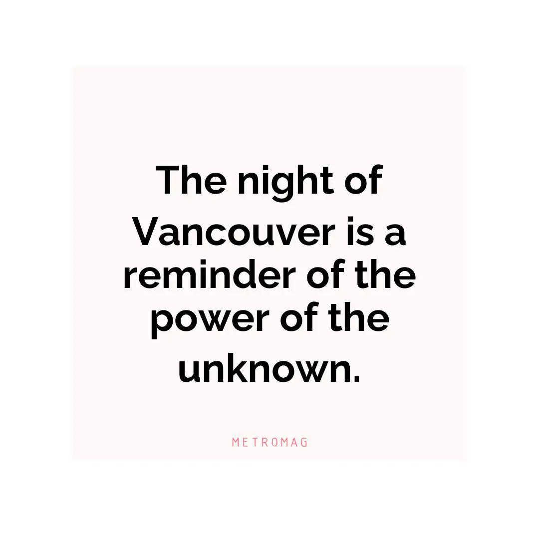 The night of Vancouver is a reminder of the power of the unknown.
