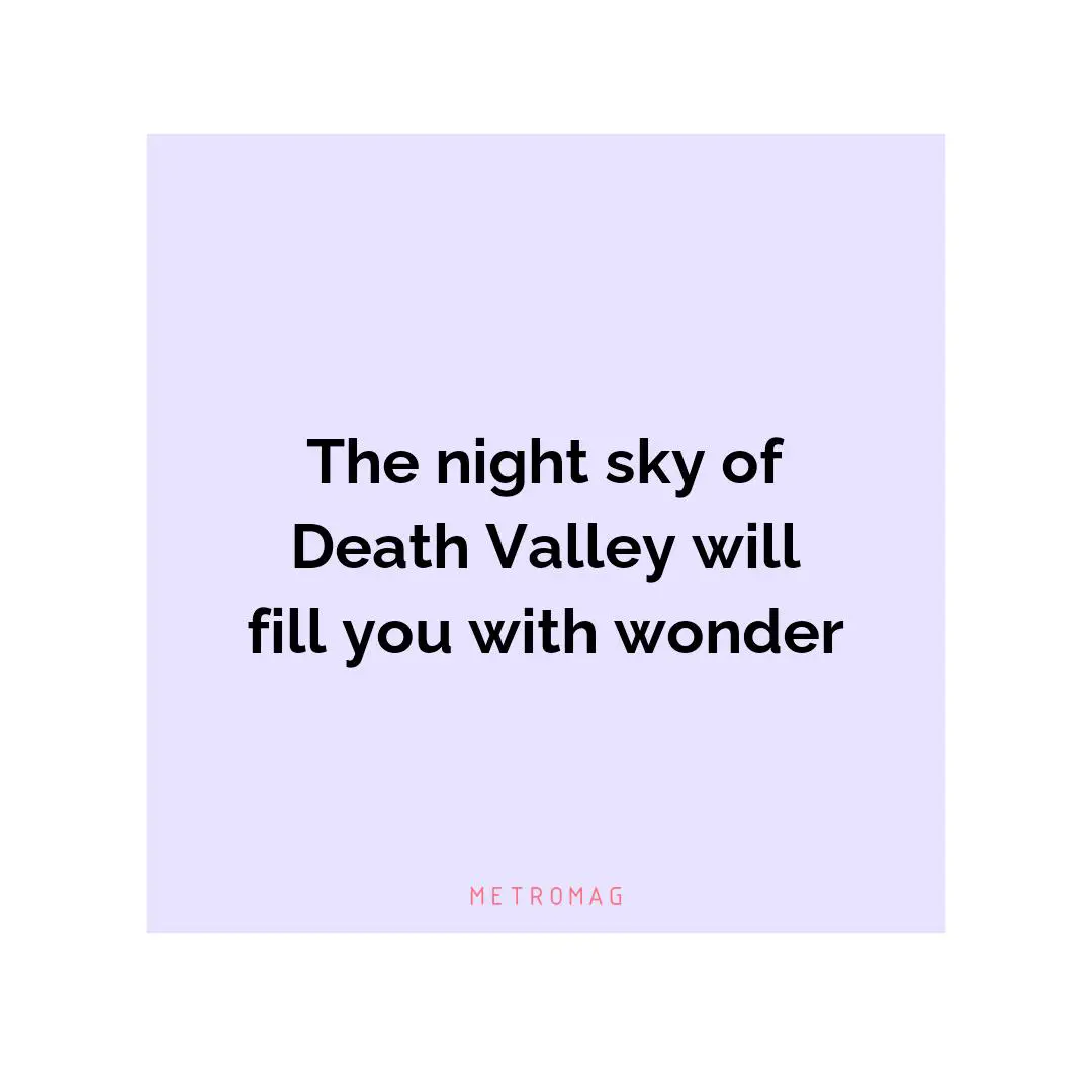 The night sky of Death Valley will fill you with wonder