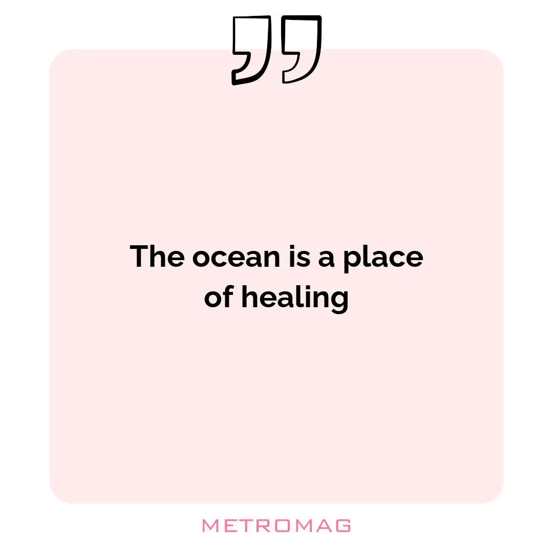The ocean is a place of healing