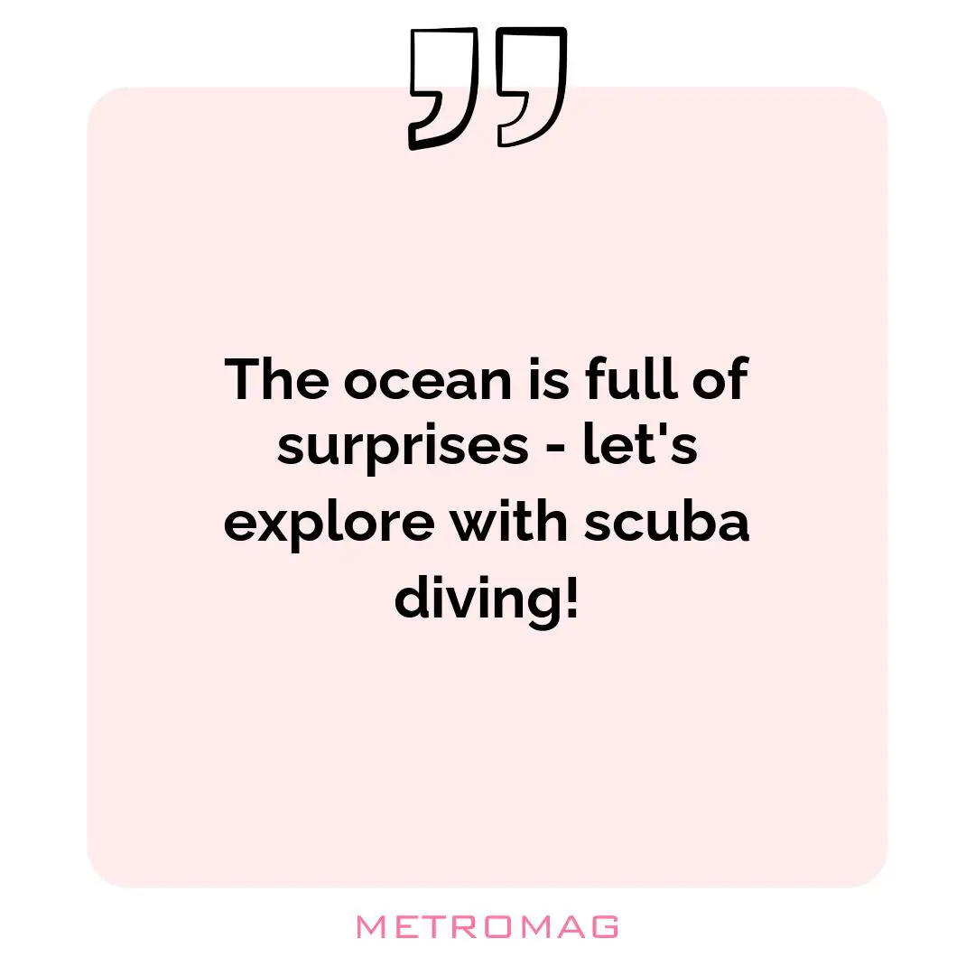 The ocean is full of surprises - let's explore with scuba diving!