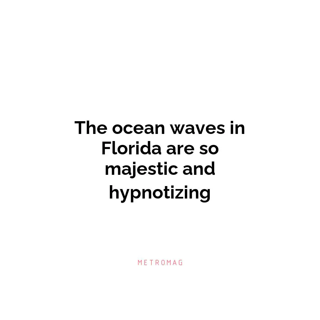 The ocean waves in Florida are so majestic and hypnotizing